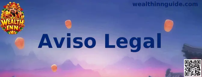 Aviso Legal da Wealth Inn sobre jogos, responsabilidades e uso do conteúdo