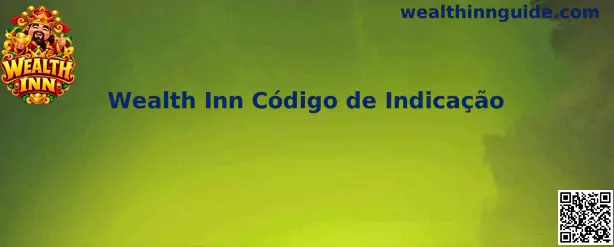 Wealth Inn Código de Indicação - Guia Completo