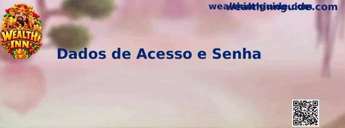 Dados de Acesso e Senha