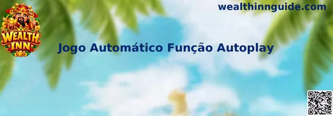 Jogo Automático no Wealth Inn